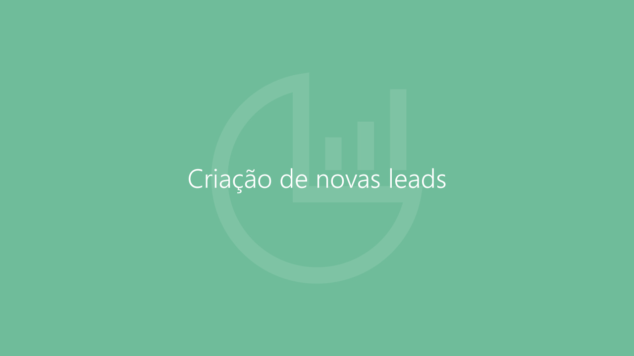 Dynamics 365 Sales - Criação de novas leads