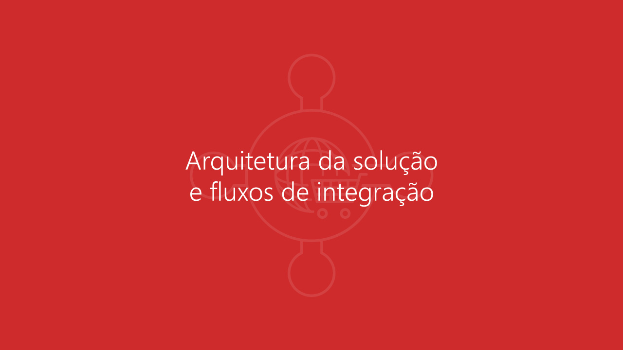 BC-Commerce: Arquitetura da solução e fluxos de integração