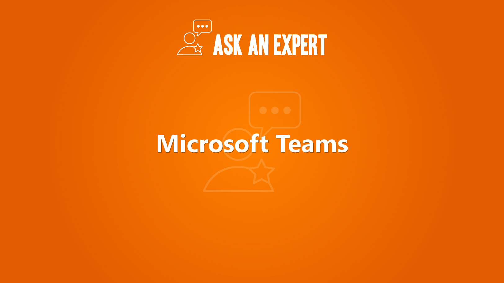 Microsoft Teams - Ask an Expert 1