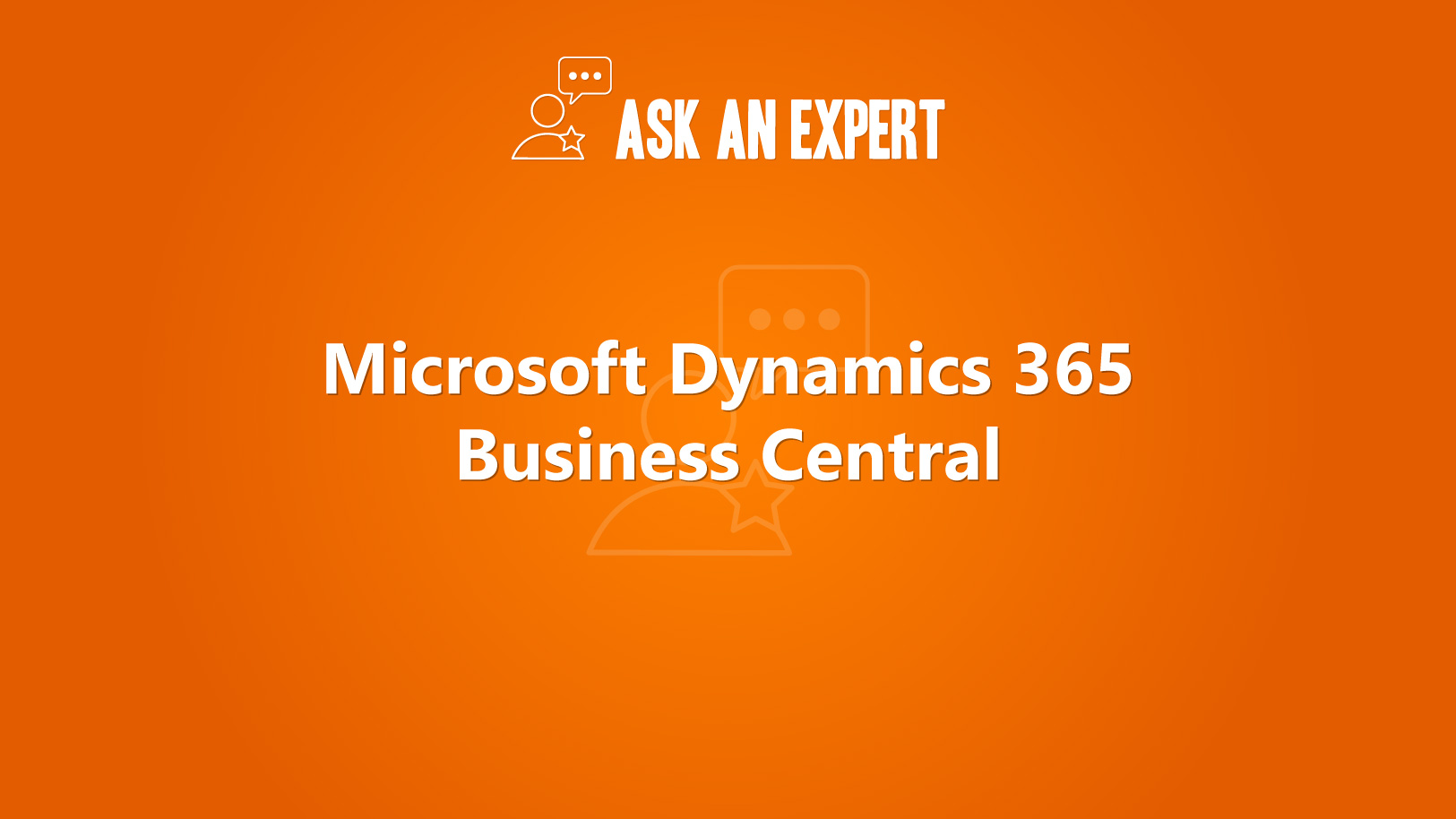 Ask an Expert - Microsoft Dynamics 365 Business Central