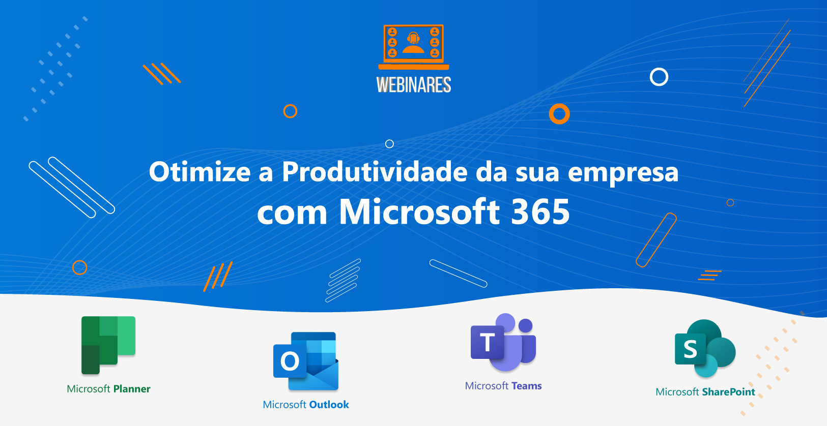 Sessões de Webinares | Otimize a produtividade da sua empresa com Microsoft 365