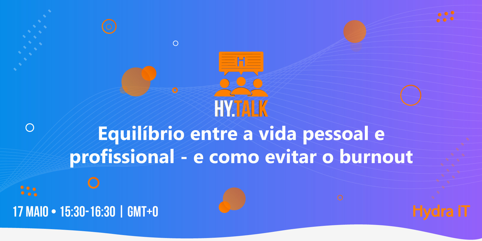 HyTalk | Equilíbrio entre a vida pessoal e profissional - e como evitar o burnout